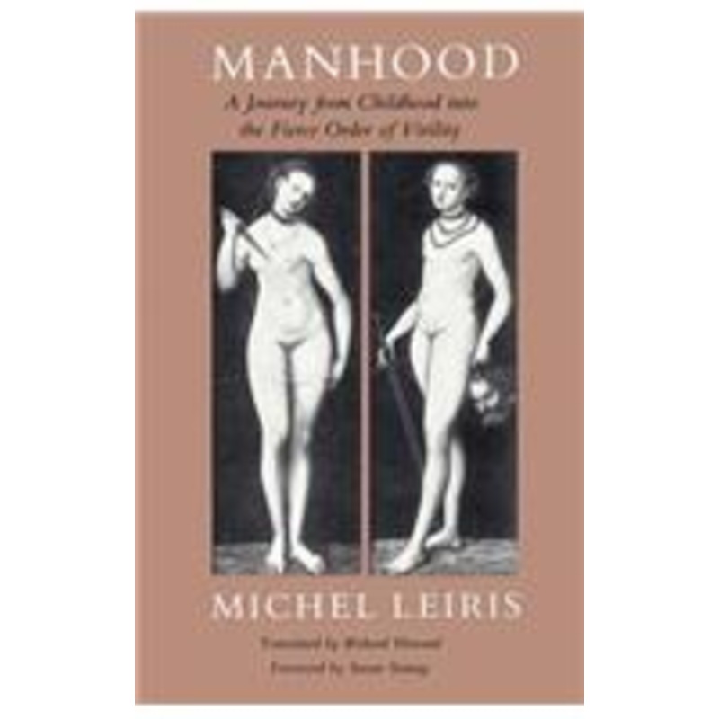 manhood: a journey from childhood into the fierce order of virility