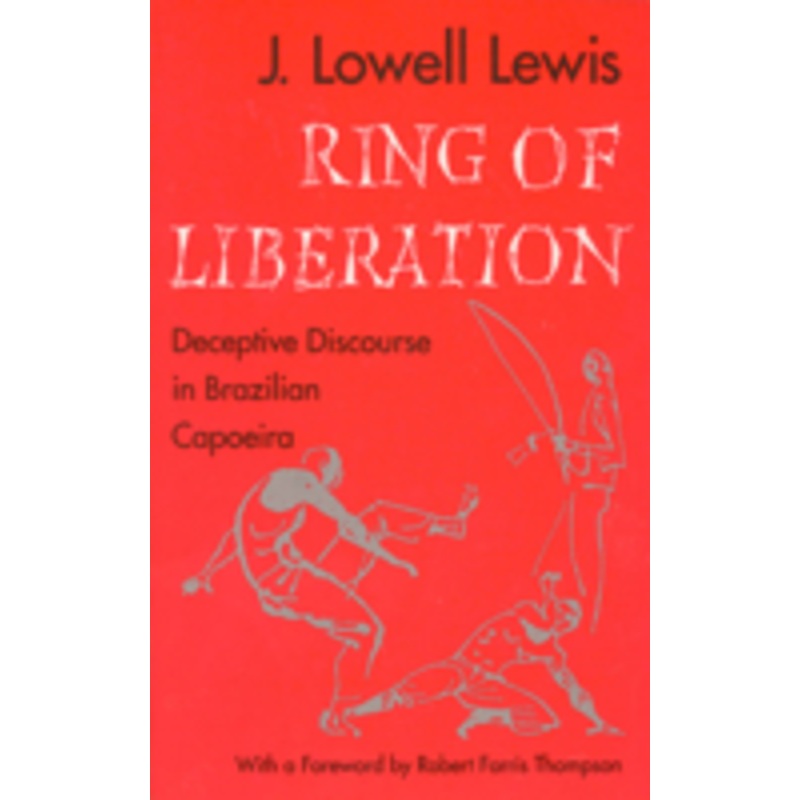 ring of liberation: deceptive discourse in brazilian capoeira