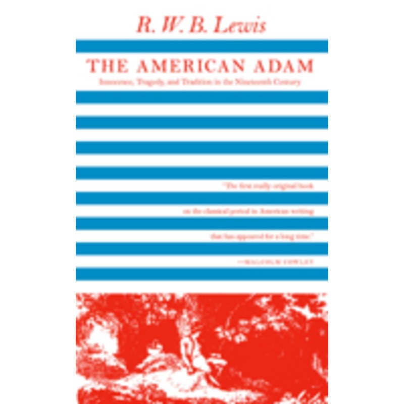 the american adam: innocence, tragedy, and tradition in the nineteenth century