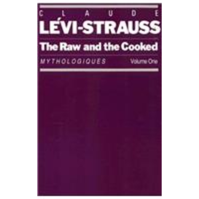the raw and the cooked: mythologiques