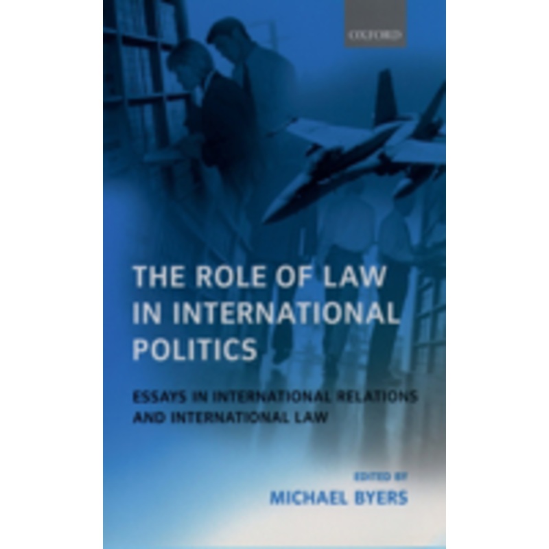 the role of law in international politics: essays in international relations and international law