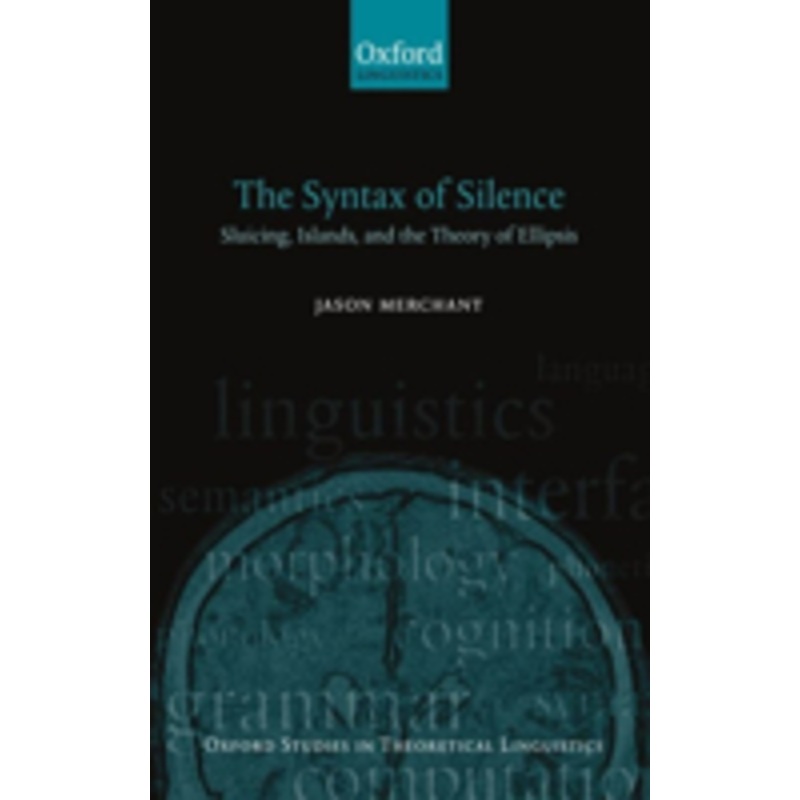 the syntax of silence: sluicing, islands, and the theory of ellipsis