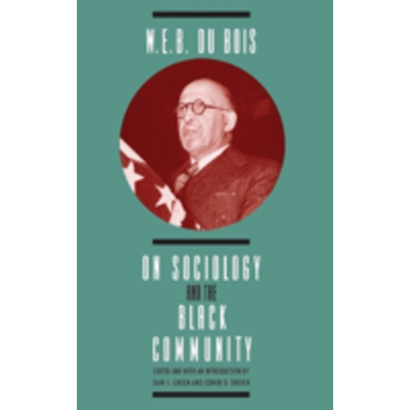 w. e. b. dubois on sociology and the black community