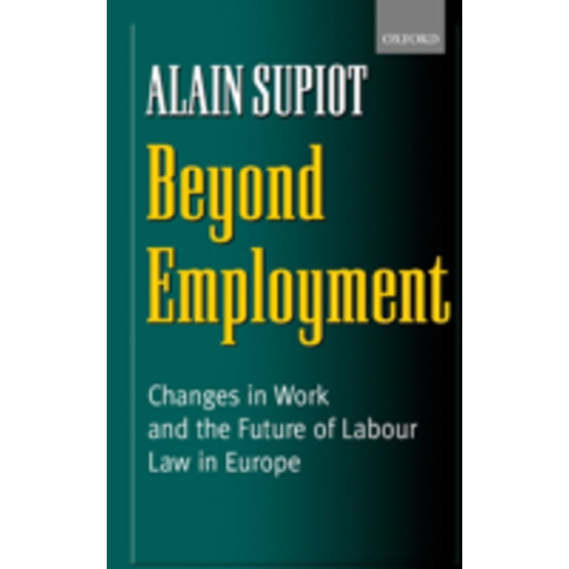 beyond employment: changes in work and the future of labour law in europe