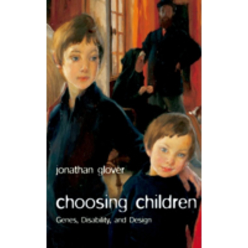 choosing children: genes, disability, and design