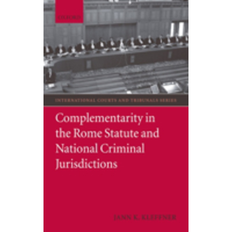 complementarity in the rome statute and national criminal jurisdictions