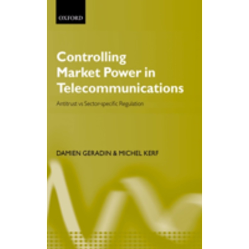 controlling market power in telecommunications: antitrust vs. sector-specific regulation