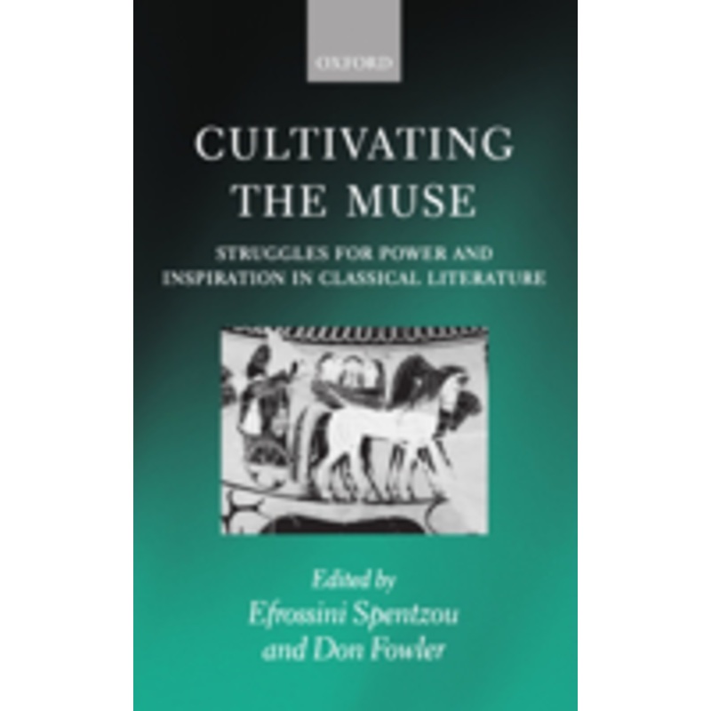 cultivating the muse: struggles for power and inspiration in classical literature