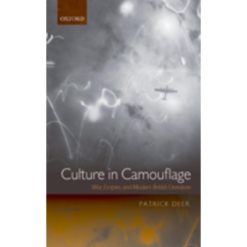 culture in camouflage: war, empire, and modern british literature