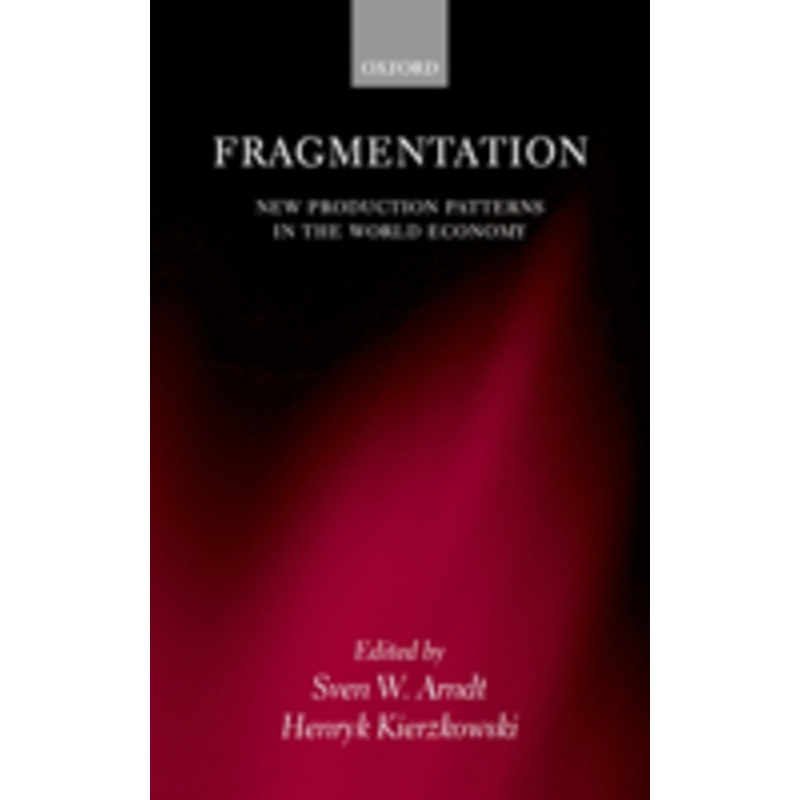 fragmentation: new production patterns in the world economy