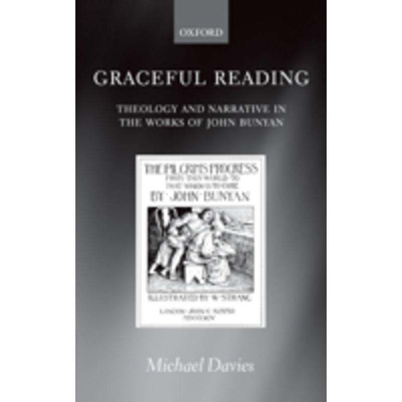 graceful reading: theology and narrative in the works of john bunyan