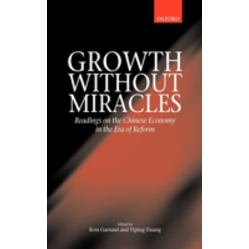 growth without miracles: readings on the chinese economy in the era of reform
