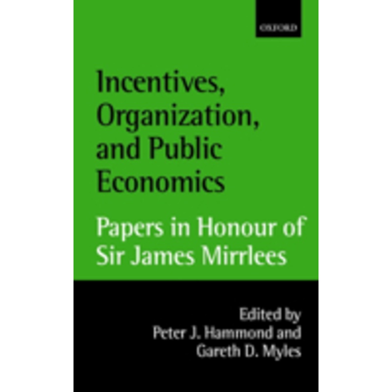 incentives, organization, and public economics: papers in honour of sir james mirrlees