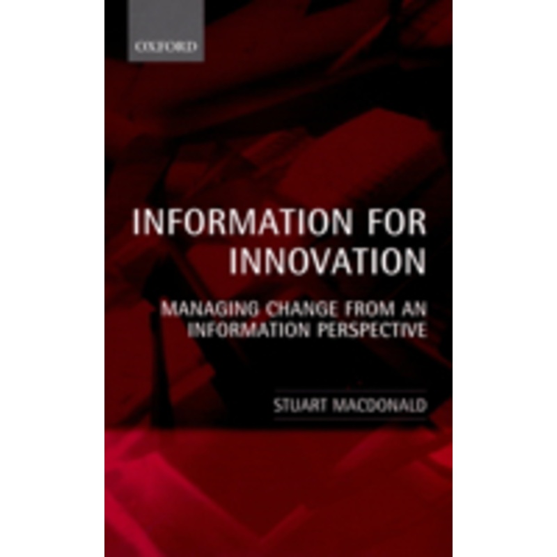 information for innovation: managing change from an information perspective