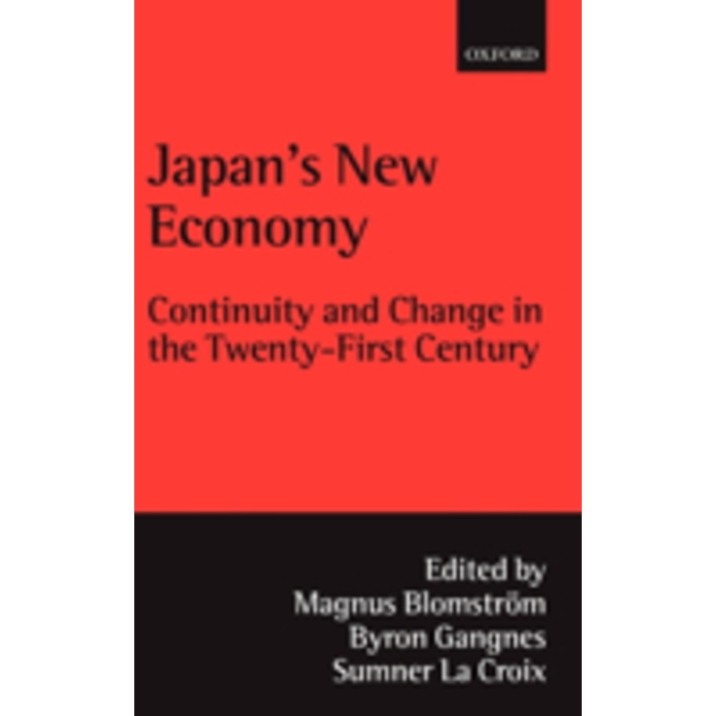 japan’s new economy: continuity and change in the twenty-first century