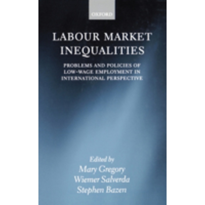 labour market inequalities: problems and policies of low-wage employment in international perspective