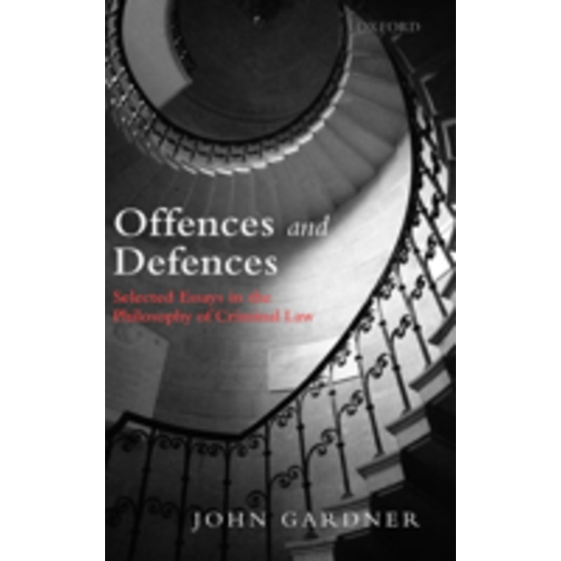offences and defences: selected essays in the philosophy of criminal law