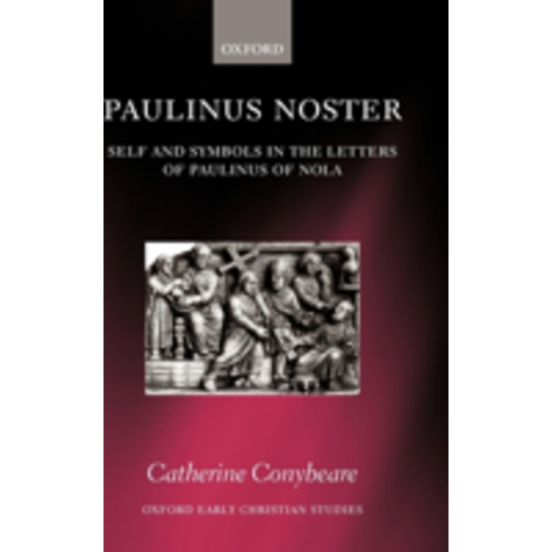 paulinus noster: self and symbols in the letters of paulinus of nola