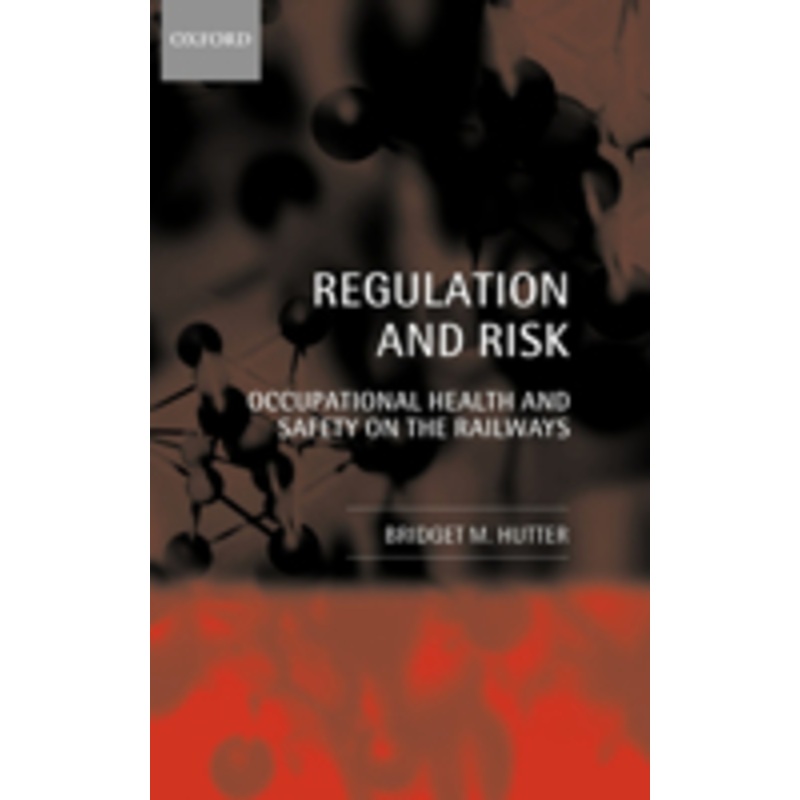regulation and risk: occupational health and safety on the railways