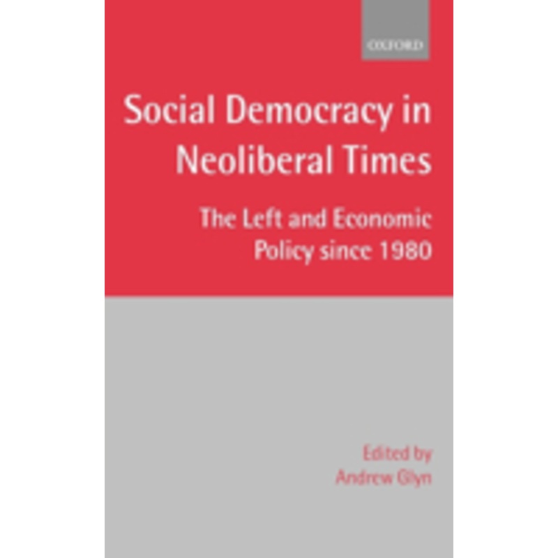 social democracy in neoliberal times: the left and economic policy since 1980