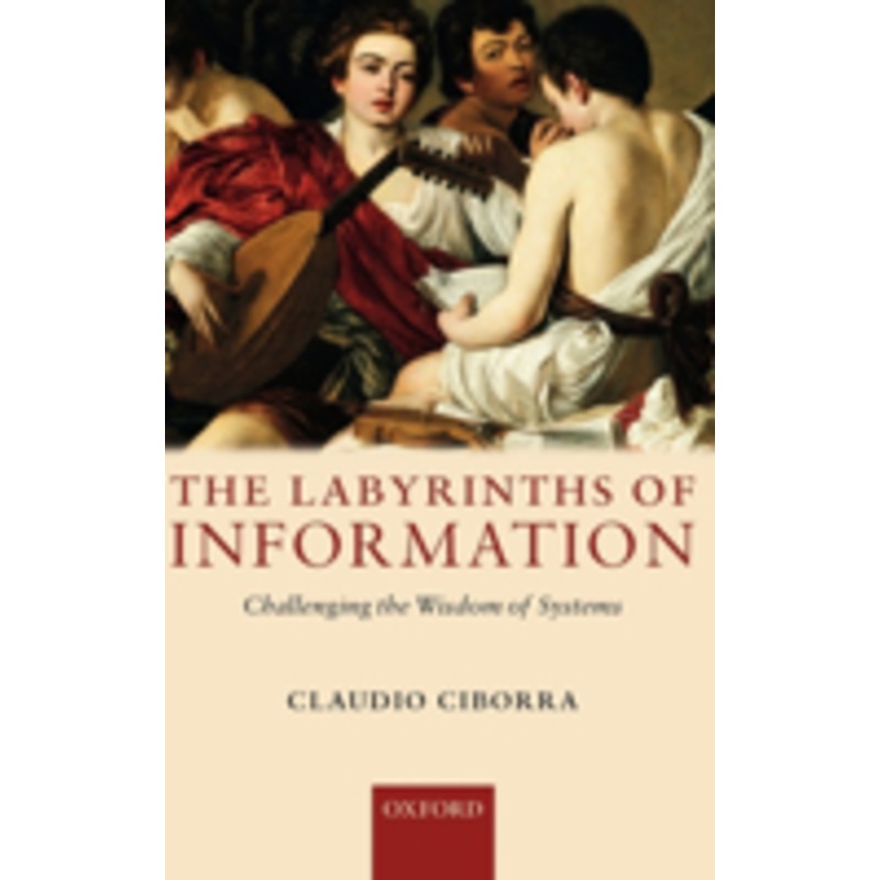 the labyrinths of information: challenging the wisdom of systems