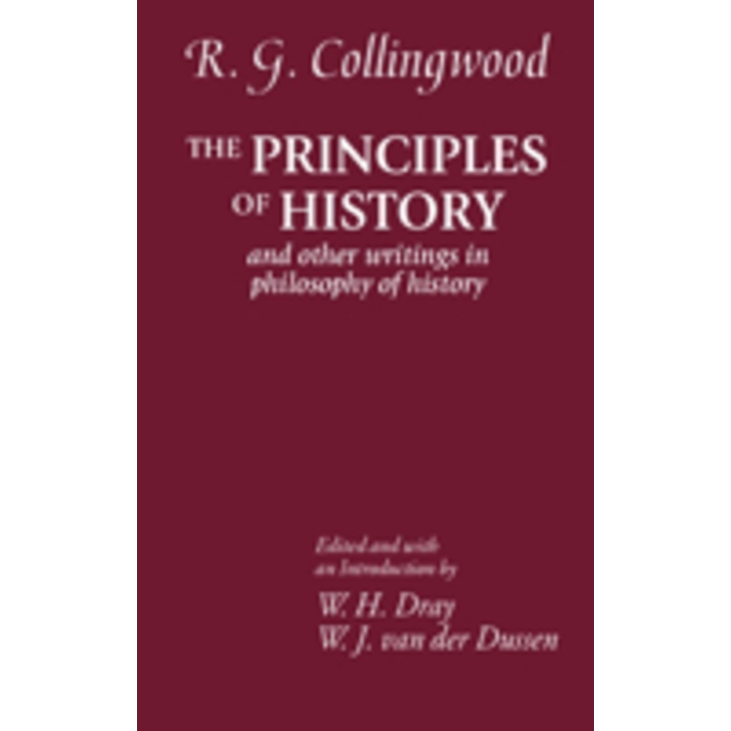 the principles of history: and other writings in philosophy of history