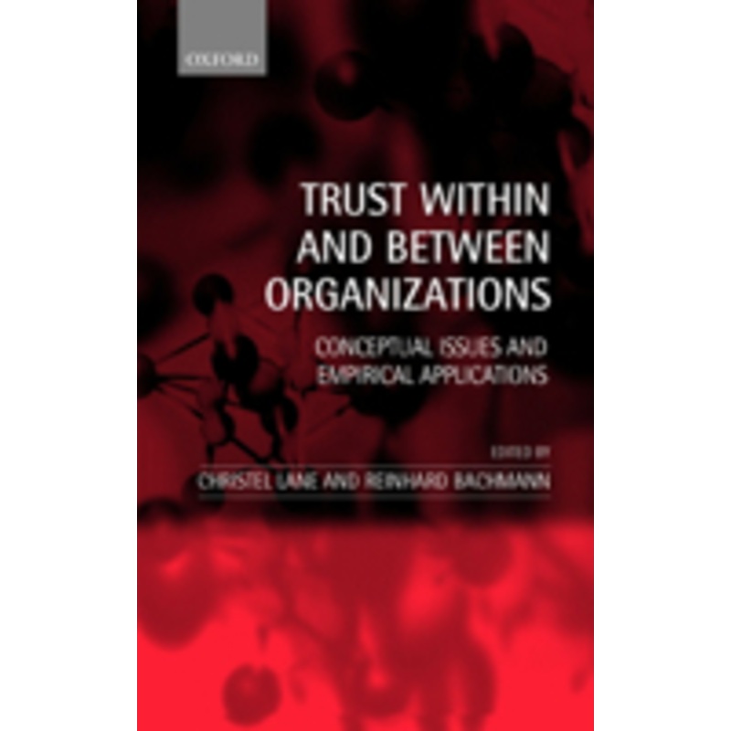 trust within and between organizations: conceptual issues and empirical applications