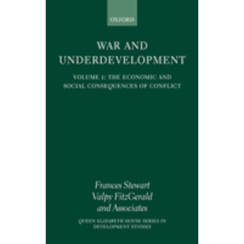 war and underdevelopment: volume 1: the economic and social consequences of conflict: volume 1: the economic and social consequences of conflict