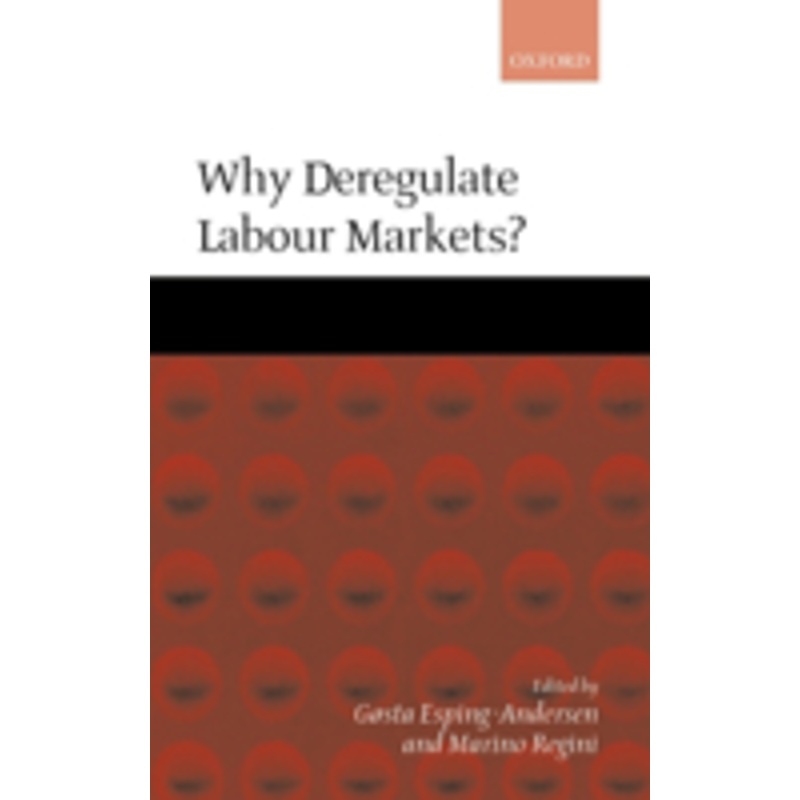 why deregulate labour markets?