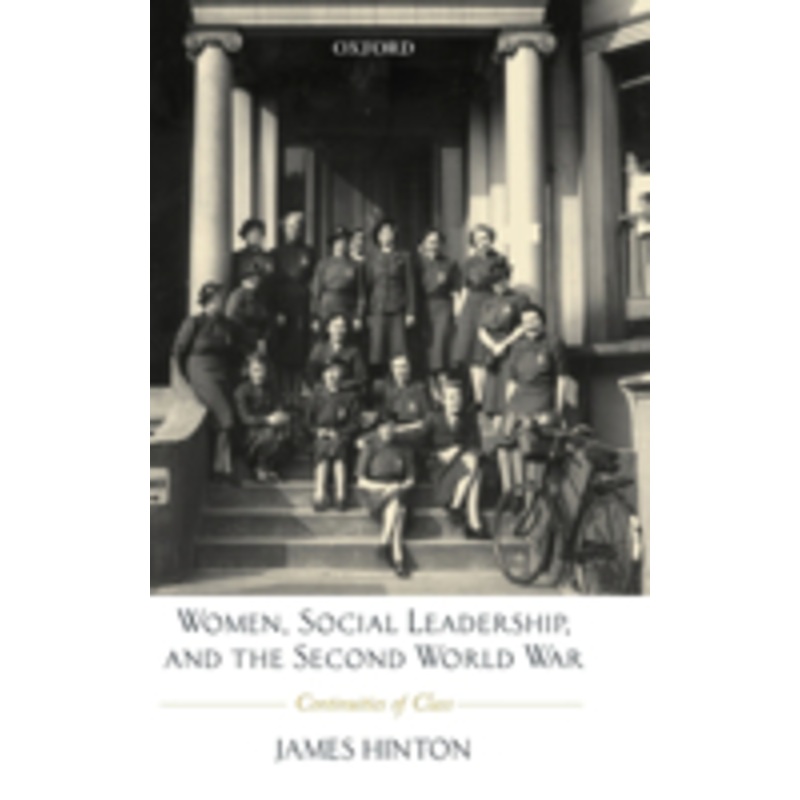 women, social leadership, and the second world war: continuities of class
