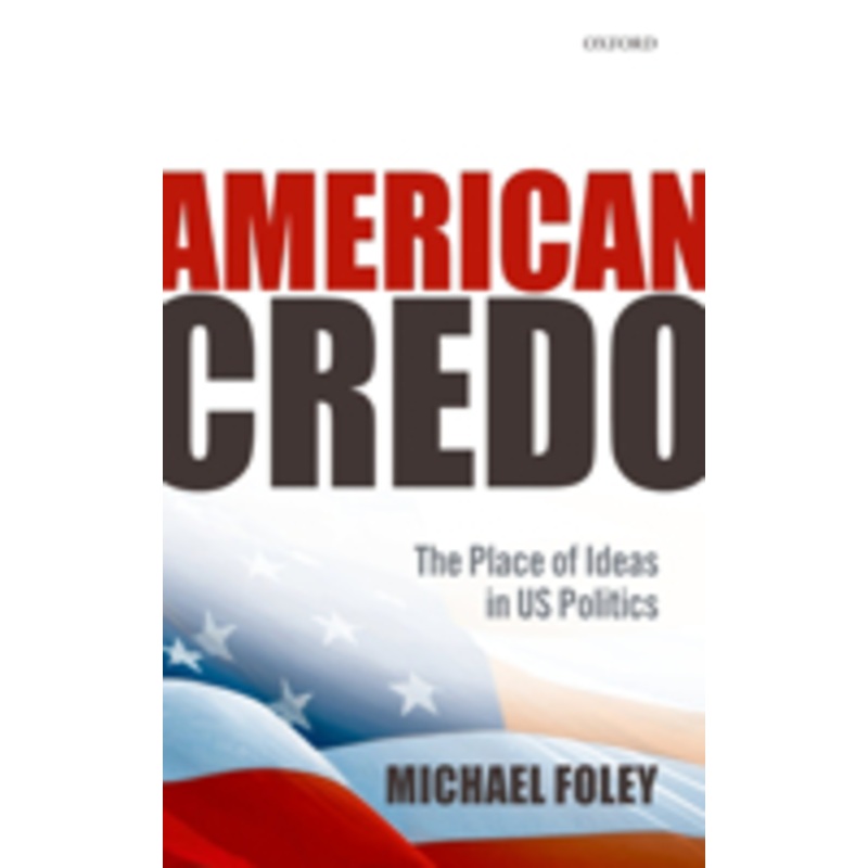 american credo: the place of ideas in american politics