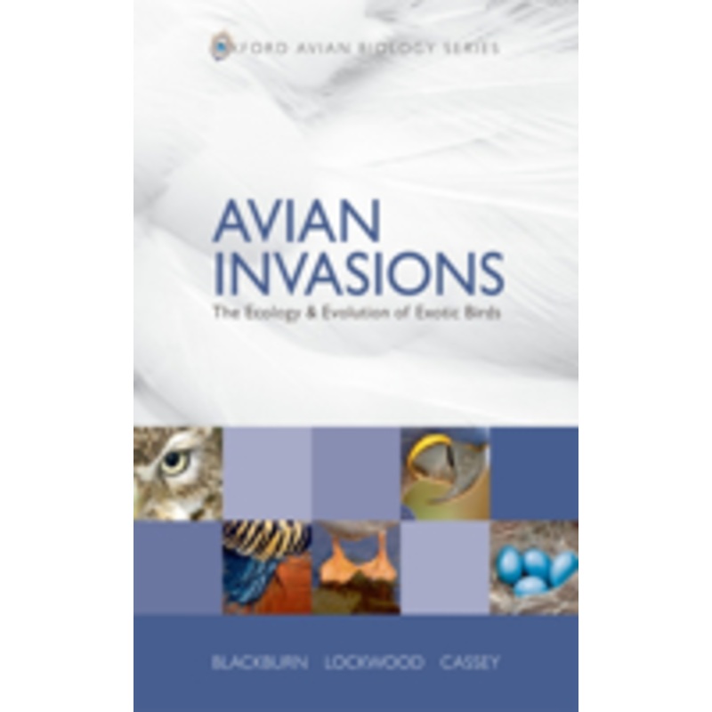 avian invasions: the ecology and evolution of exotic birds