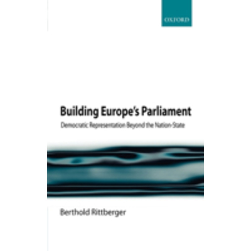 building europe’s parliament: democratic representation beyond the nation-state
