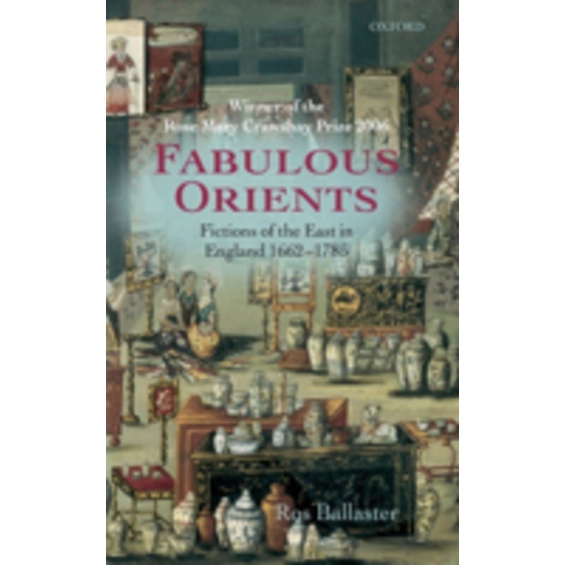 fabulous orients: fictions of the east in england 1662-1785