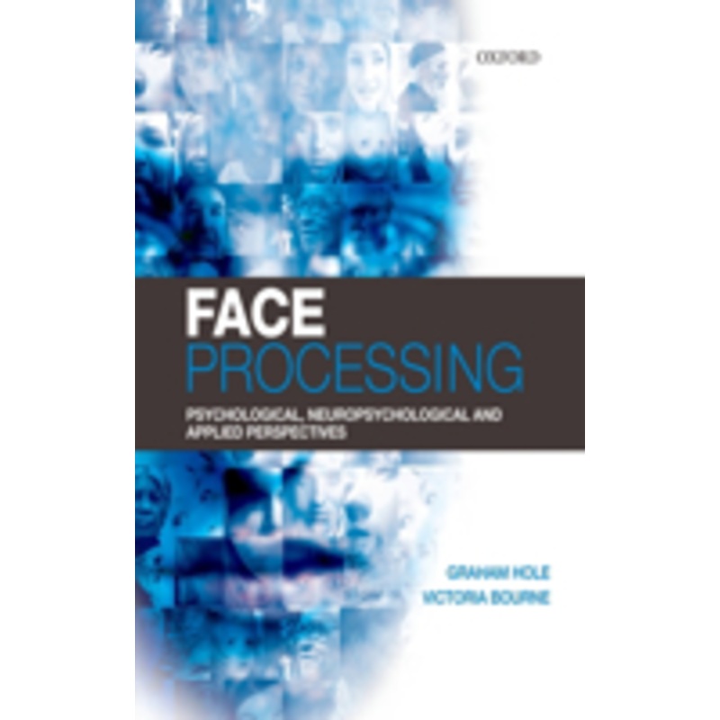 face processing: psychological, neuropsychological, and applied perspectives