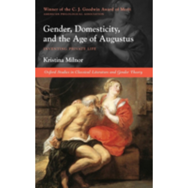 gender, domesticity, and the age of augustus: inventing private life