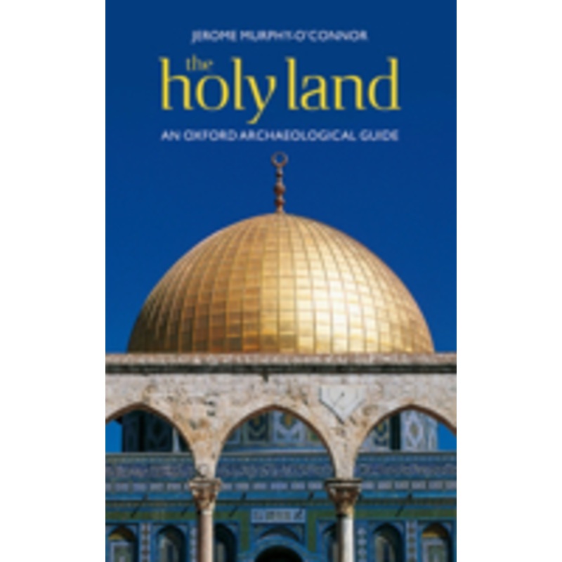 holy land: an oxford archaeological guide from earliest times to 1700