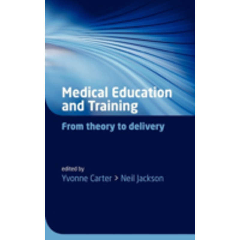 medical education and training: from theory to delivery