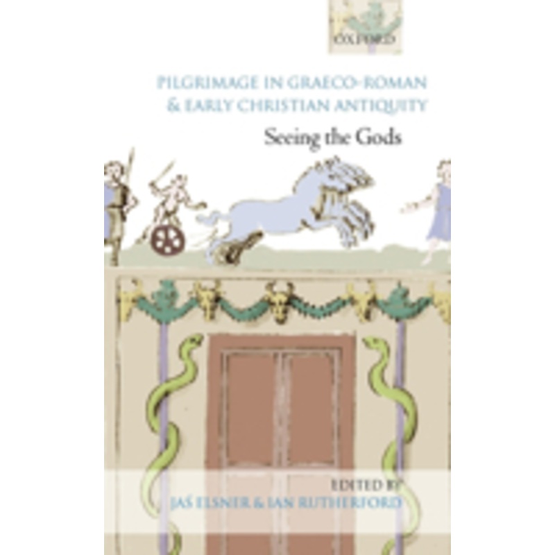 pilgrimage in graeco-roman and early christian antiquity: seeing the gods