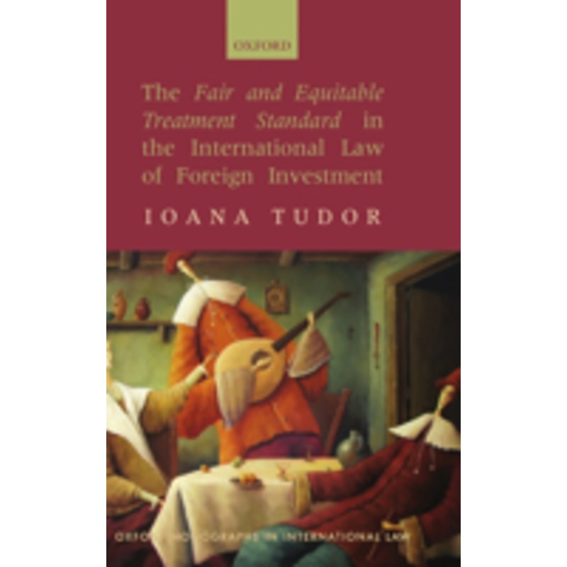 the fair and equitable treatment standard in the international law of foreign investment