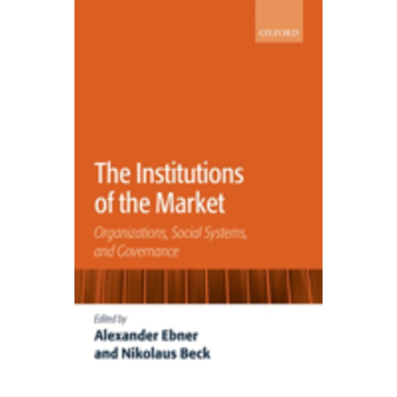 the institutions of the market: organizations, social systems, and governance