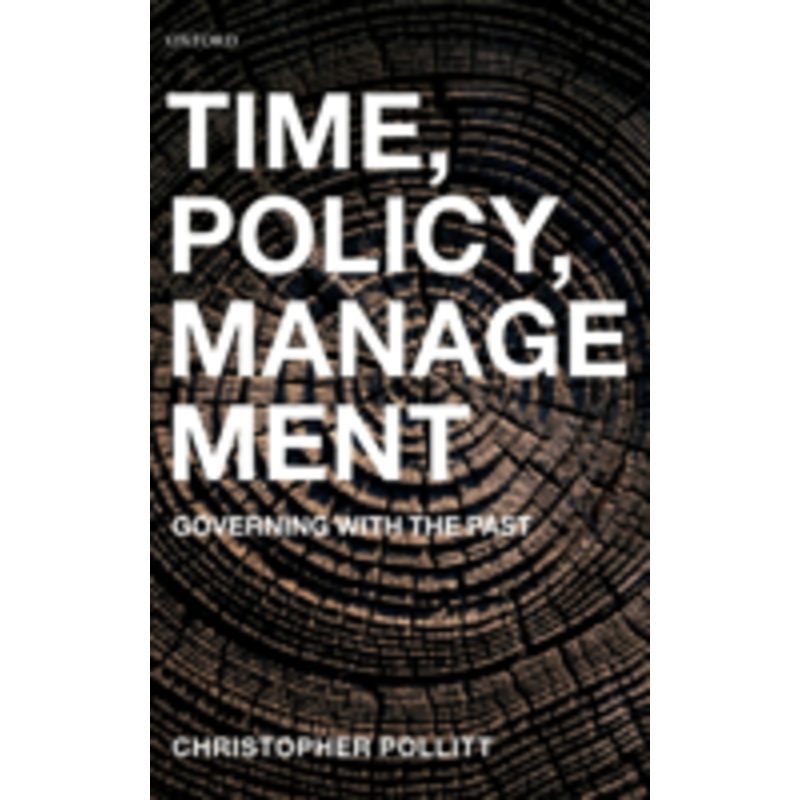 time, policy, management: governing with the past