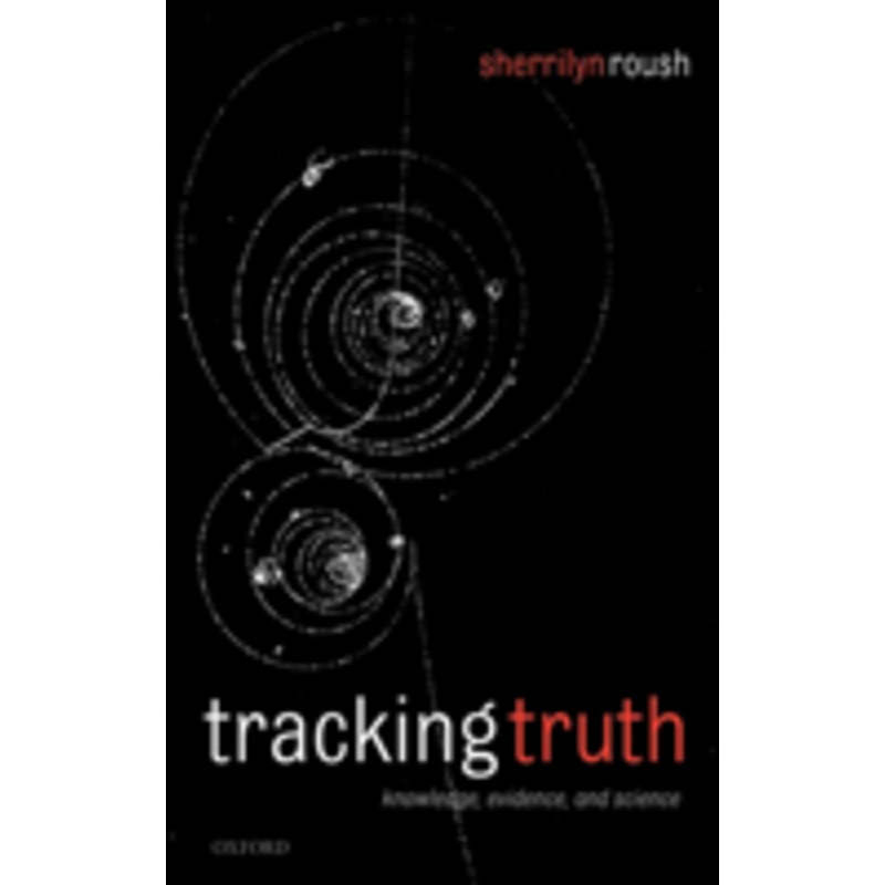 tracking truth: knowledge, evidence, and science