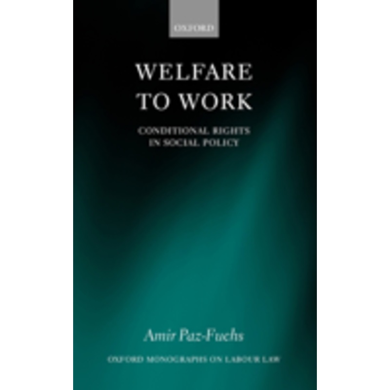 welfare to work: conditional rights in social policy