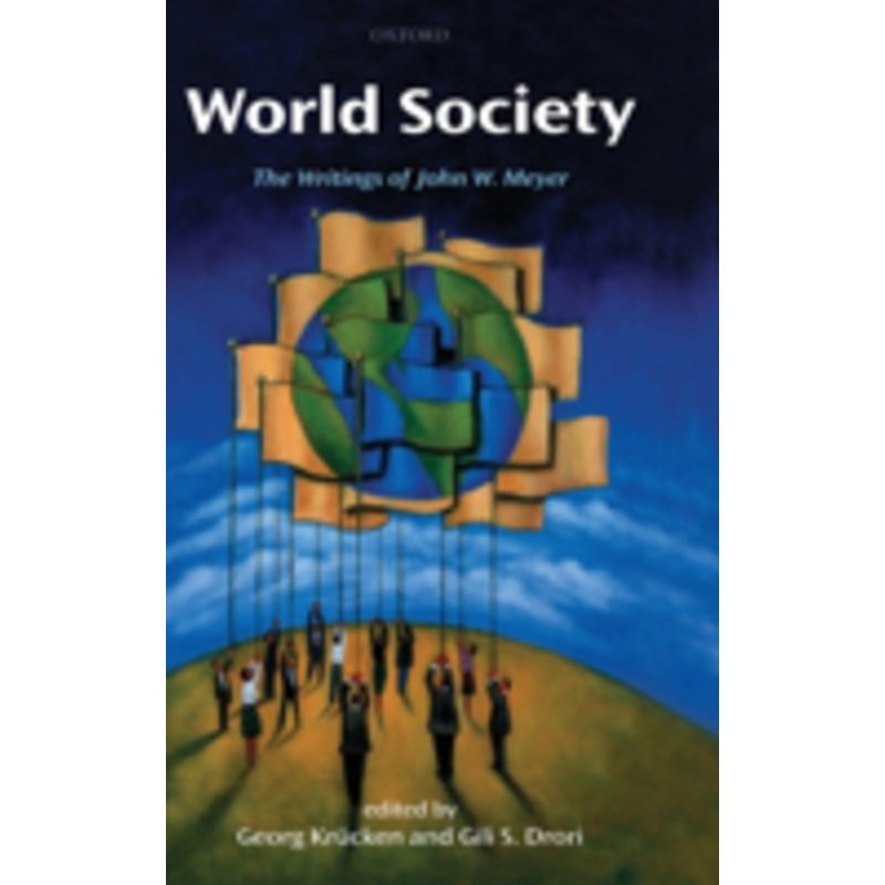 world society: the writings of john w. meyer