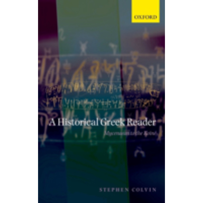 a historical greek reader: mycenaean to the koine