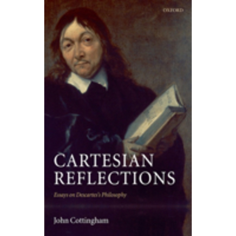 cartesian reflections: essays on descartes’s philosophy