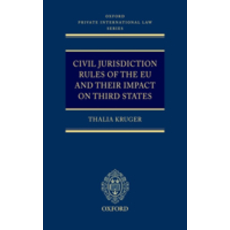 civil jurisdiction rules of the eu and their impact on third states