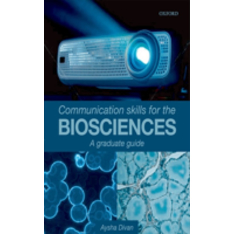 communication skills for the biosciences: a graduate guide