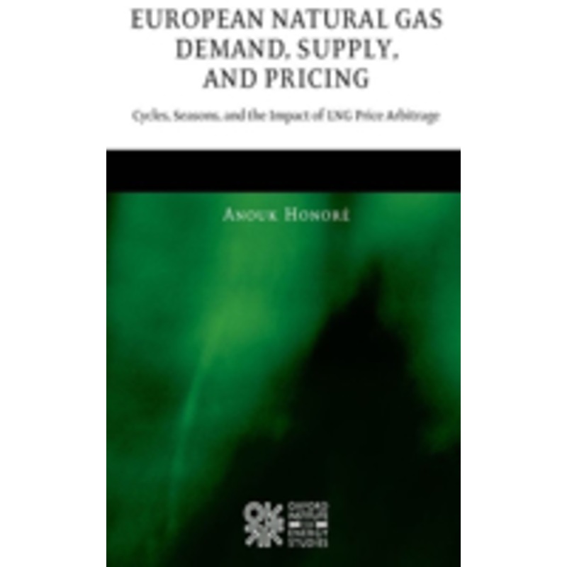 european natural gas demand, supply, and pricing: cycles, seasons, and the impact of lng price arbitrage